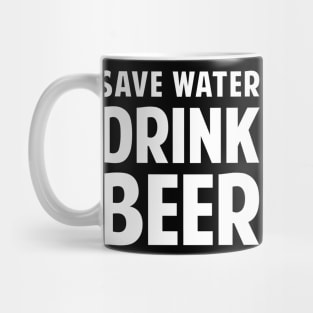 Save Water Drink Beer Mug